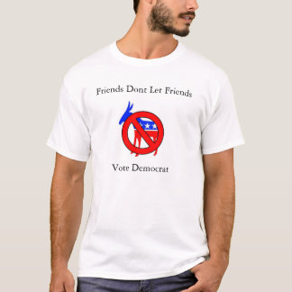 Friends Dont Let Friends Vote Democrat T-Shirt