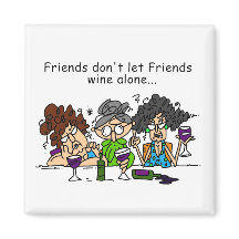 Friends don't let friends wine alone