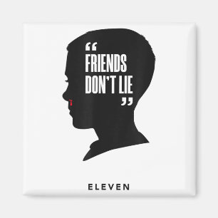 Friends Dont Lie Eleven Magnet