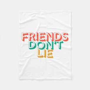 Friends Don't Lie Fleece Blanket