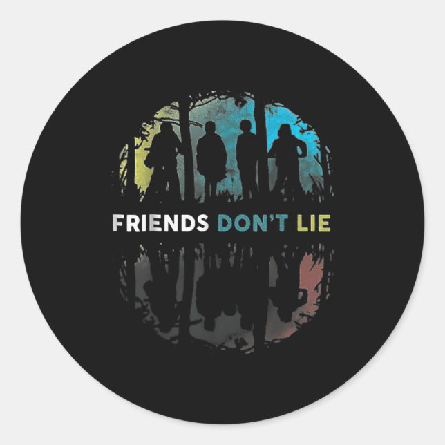 Friends Don't Lie Gift Fandom For Kids Mens Women  Classic Round Sticker (Front)