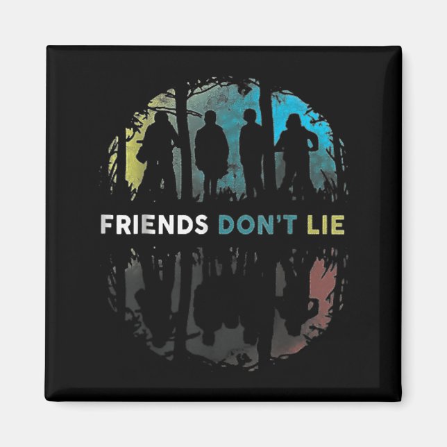 Friends Don't Lie Gift Fandom For Kids Mens Women  Magnet (Front)