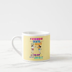 Friends Drinkwar Skate With Heart Soar With Spirit Espresso Cup
