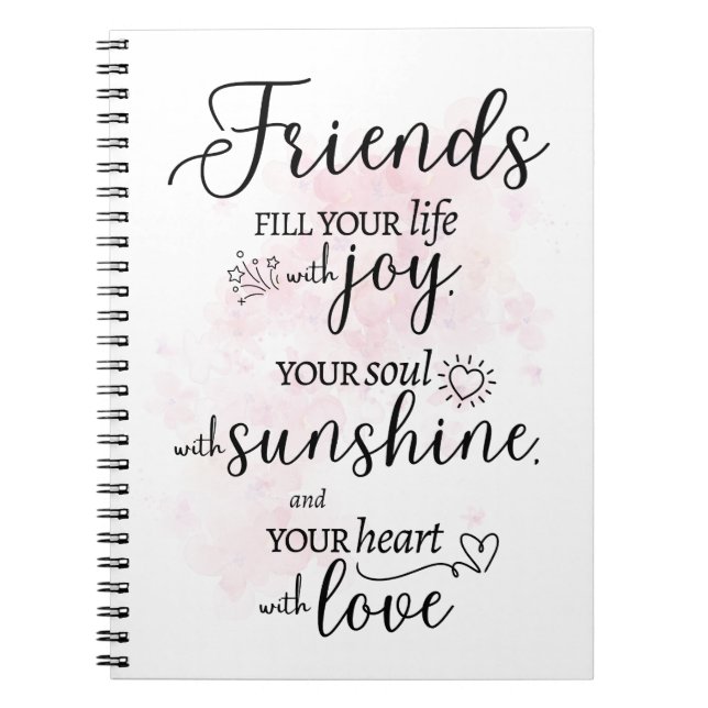 Friends Fill Your Live With Joy Notebook (Front)