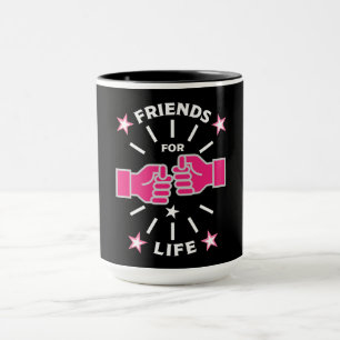 Friends For Life Mug
