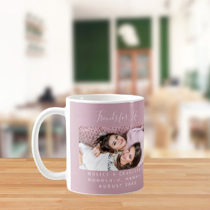 Friends for life photo names mauve dusty rose pink coffee mug
