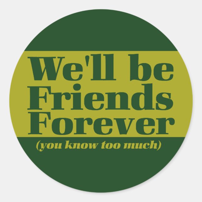 Friends forever classic round sticker (Front)
