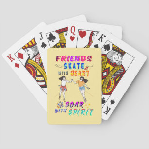 Friends Gaming Skate With Heart Soar With Spirit Playing Cards