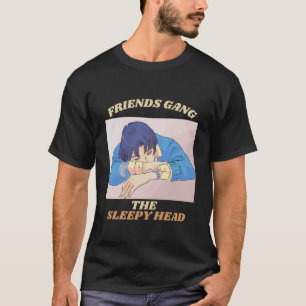 Friends Gang The Sleepy Head Sleepy Personality T-Shirt
