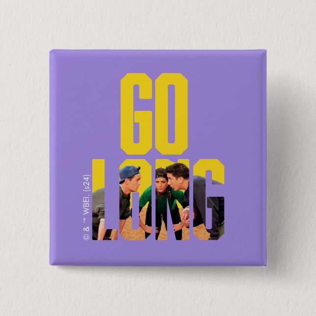 FRIENDS™ | Go Long Quote 15 Cm Square Badge (Front)