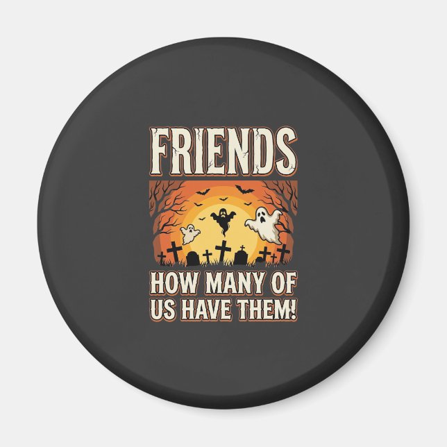 Friends Halloween Ghost Graveyard Design_1 Magnet (Front)