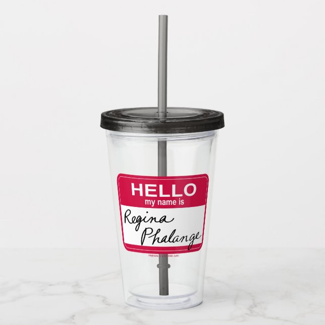 FRIENDS™ | Hello My Name is Regina Phalange Acrylic Tumbler (Front)