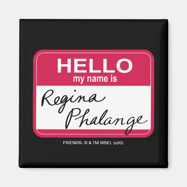 FRIENDS™ | Hello My Name is Regina Phalange Magnet (Front)