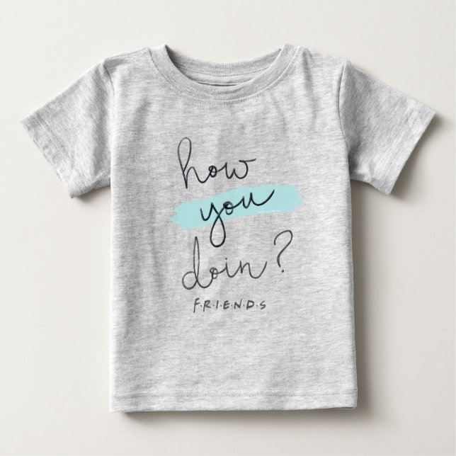 FRIENDS™ | How You Doin? Baby T-Shirt (Front)