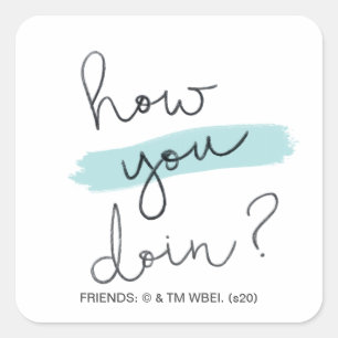 FRIENDS™   How You Doin? Square Sticker