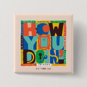 FRIENDS™   How You Doin' - Vibrant Graphic 15 Cm Square Badge