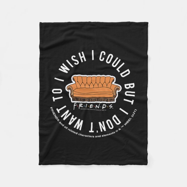 Friends I Wish I Could But I Don't Want To Cket Lo Fleece Blanket (Front)