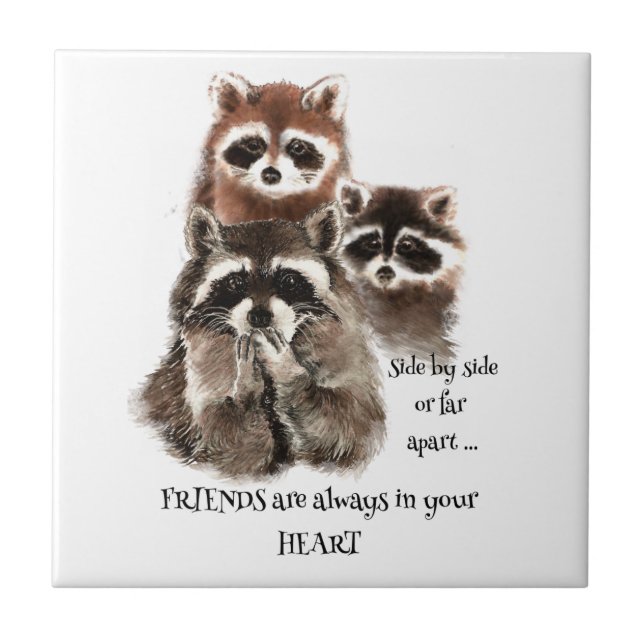 Friends in your Heart Quote Racoon Animal Humour Tile (Front)