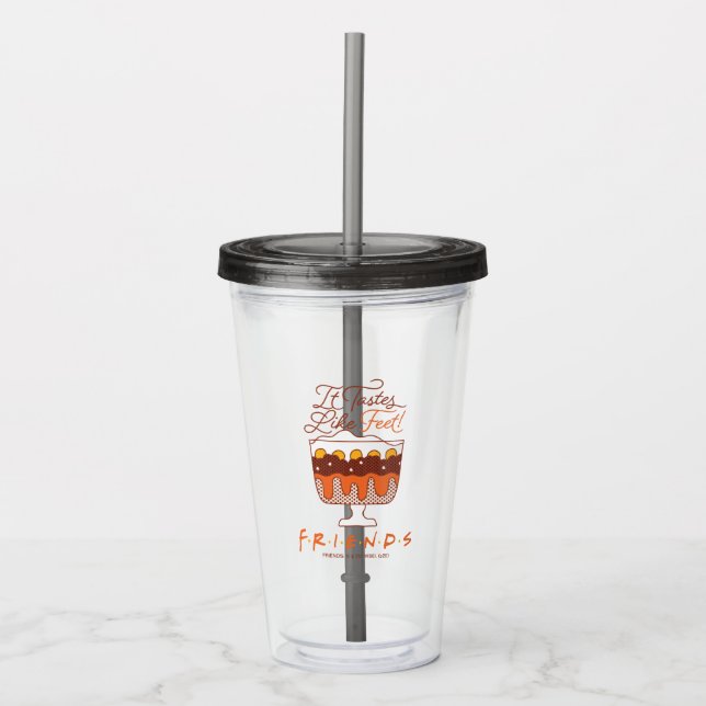 FRIENDS™ | It Tastes Like Feet! Acrylic Tumbler (Front)