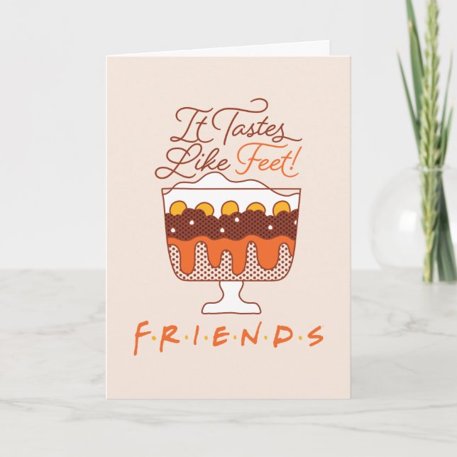 FRIENDS™ | It Tastes Like Feet! Card (Front)