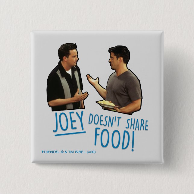 FRIENDS™ | Joey Doesn't Share Food! 15 Cm Square Badge (Front)