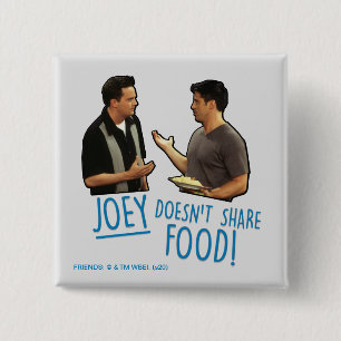 FRIENDS™   Joey Doesn't Share Food! 15 Cm Square Badge