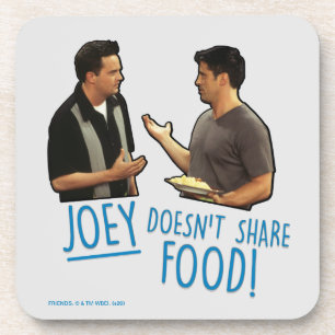 FRIENDS™ Joey Doesn't Share Food! Coaster
