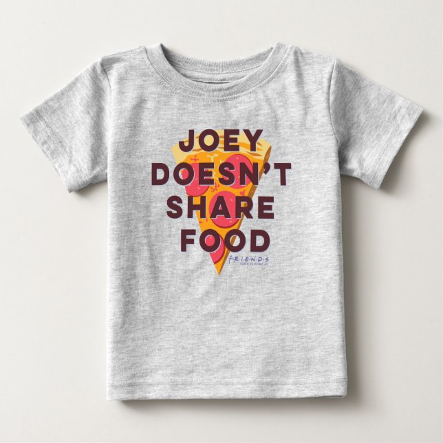 FRIENDS™ | Joey Doesn't Share Food - Pizza Baby T-Shirt (Front)