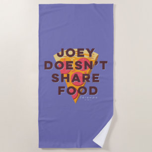 FRIENDS™   Joey Doesn't Share Food - Pizza Beach Towel