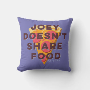 FRIENDS™ Joey Doesn't Share Food - Pizza Cushion