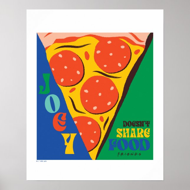 FRIENDS™ | Joey Doesn't Share Food - Pizza Graphic Poster (Front)