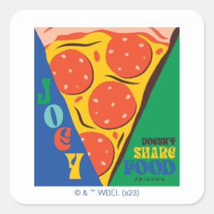 FRIENDS™   Joey Doesn't Share Food - Pizza Graphic Square Sticker