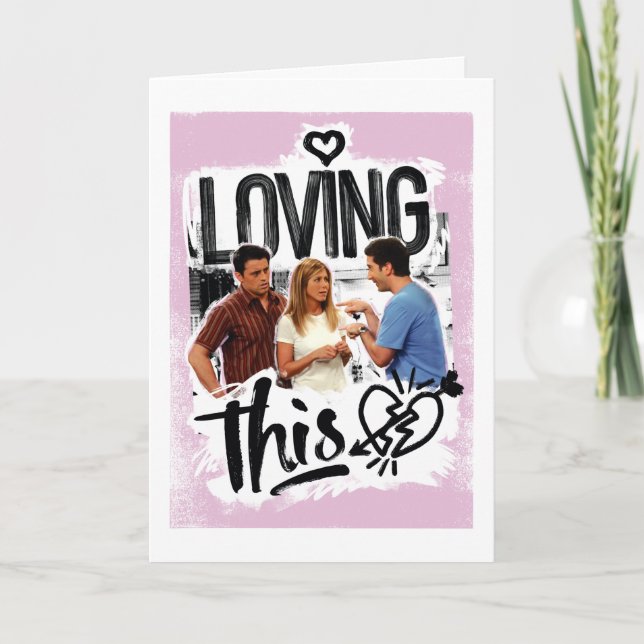 FRIENDS™ | Joey, Rachel, & Ross - Loving This! Card (Front)