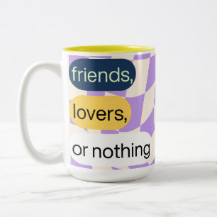 Friends, Lovers, or Nothing Coffee Mug Quotes