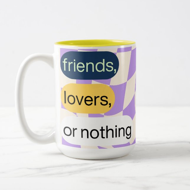 Friends, Lovers, or Nothing | Coffee Mug Quotes (Left)