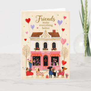 Friends Make Everything Better Dog Card