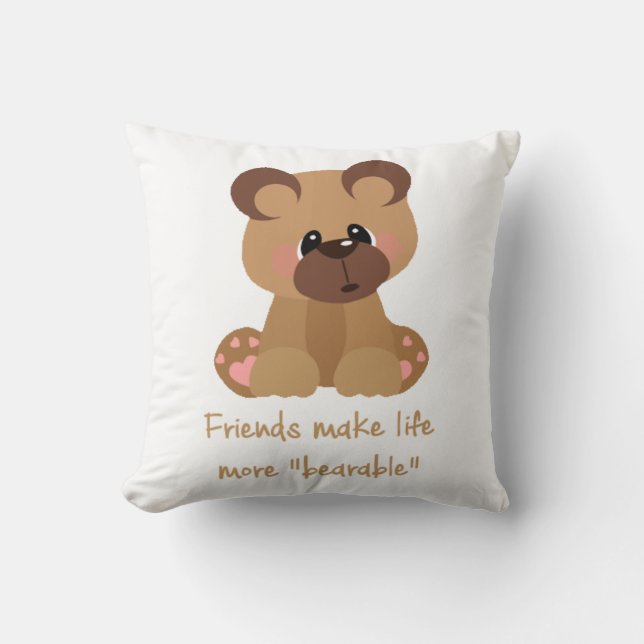 Friends make Life Bearable Inspirational Quote Cushion (Front)