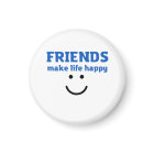 FRIENDS MAKE LIFE HAPPY