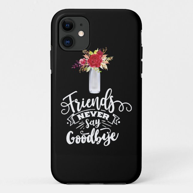Friends Never Say Goodbye Case-Mate iPhone Case (Back)