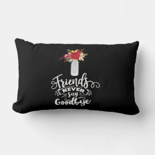 Friends Never Say Goodbye Lumbar Cushion