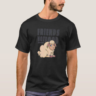 Friends Not Food I Don't Eat My Homies Vegan Veget T-Shirt