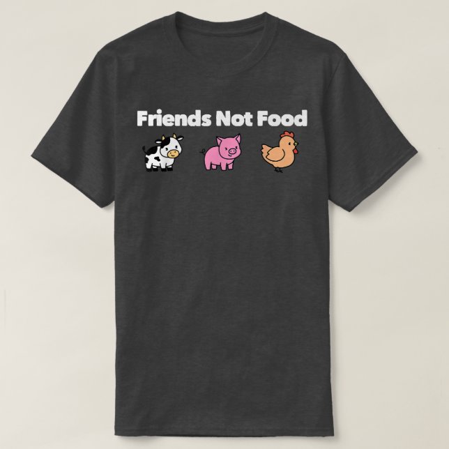 Friends not food Vegan Vegetarian  499 T-Shirt (Design Front)