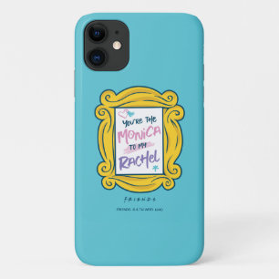 FRIENDS™ Peephole   You're the Monica to my Rach iPhone 11 Case