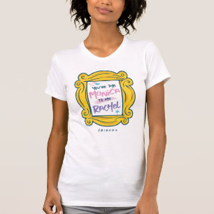 FRIENDS™ Peephole You're the Monica to my Rach T-Shirt
