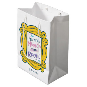 FRIENDS™ Peephole   You're the Monica to my Rachel Medium Gift Bag