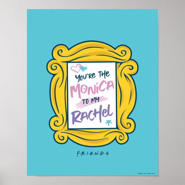 FRIENDS™ Peephole | You're the Monica to my Rachel Poster (Front)
