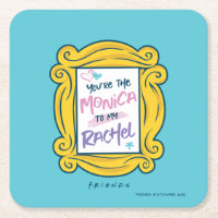 FRIENDS™ Peephole | You're the Monica to my Rachel