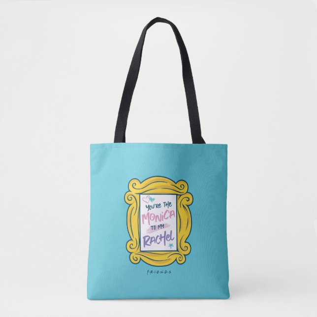 FRIENDS™ Peephole | You're the Monica to my Rachel Tote Bag (Front)