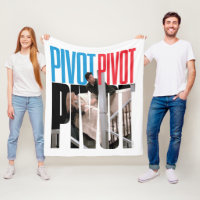FRIENDS™ | PIVOT PIVOT PIVOT Quote