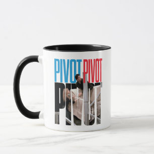 FRIENDS™   PIVOT PIVOT PIVOT Quote Mug